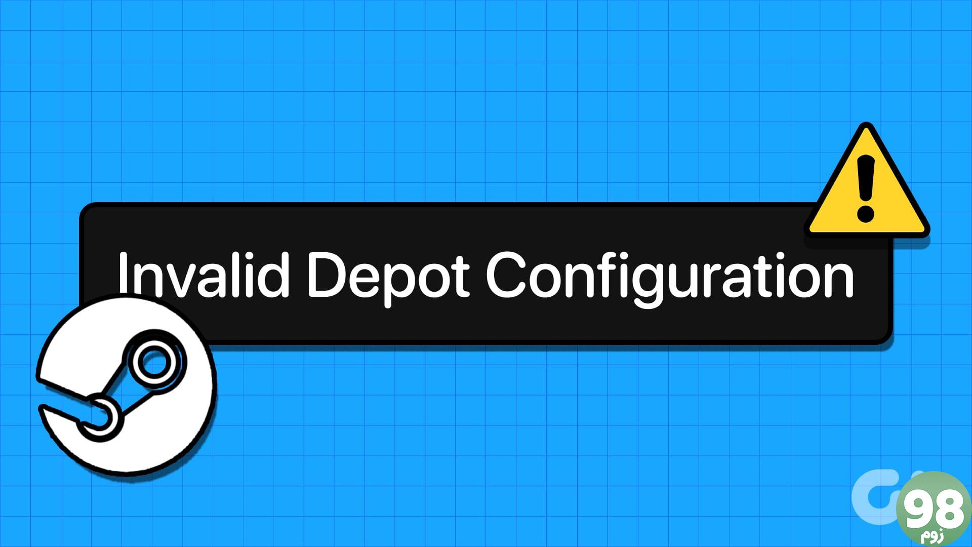 8 روش برتر برای رفع خطای Steam 'Invalid Depot Configuration' در ویندوز 11
