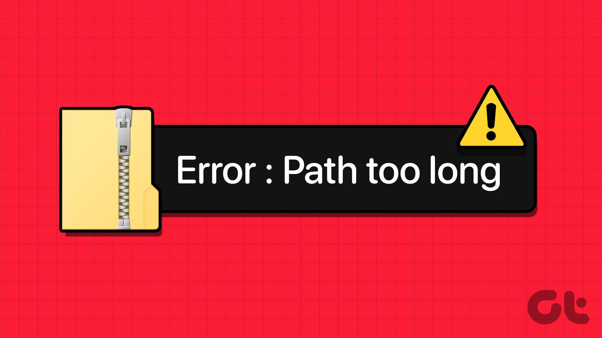 Top 6 Fixes For Path too Long Error When Extracting a ZIP File in Windows 10 and 11