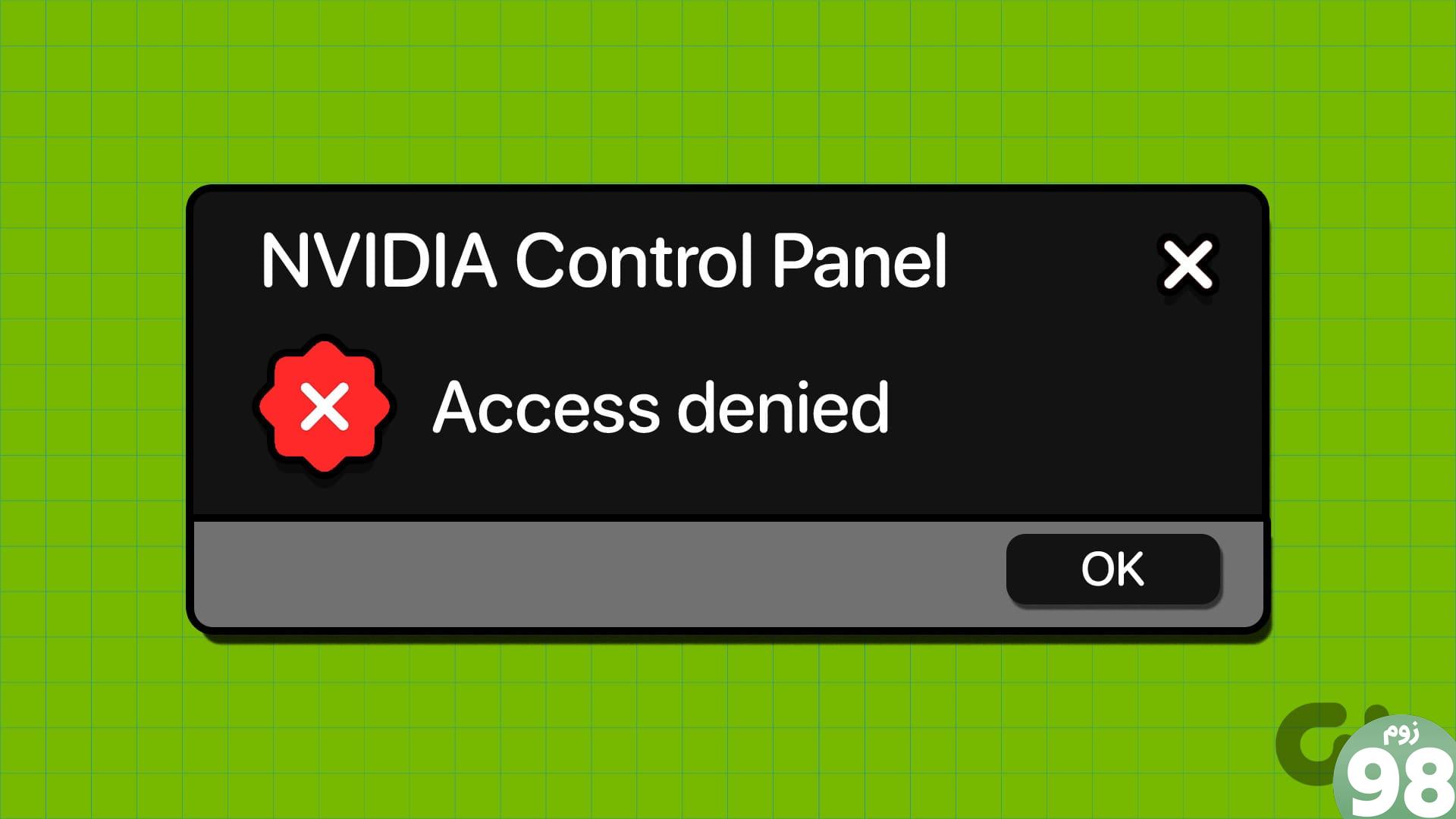 7 روش برتر برای رفع خطای انکار پنل های کنترل NVIDIA در ویندوز 11